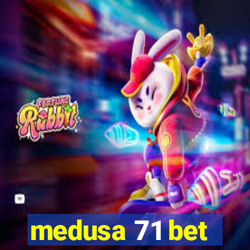 medusa 71 bet